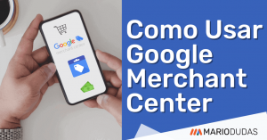 Como Usar Google Merchant Center