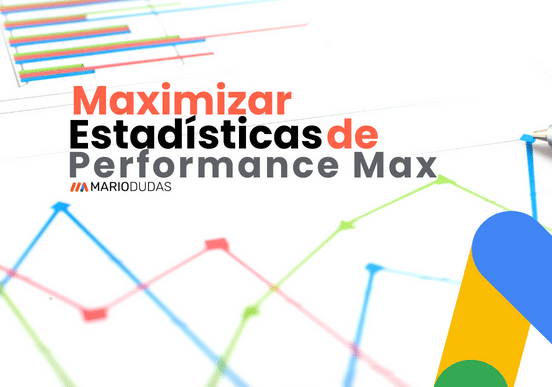 Maximizar las Estadísticas en Performance Max