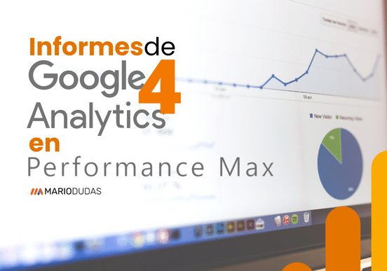 Nuevos Informes de Google Analitycs 4 para Perfomance Max y Smart Shopping
