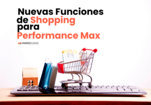4 Nuevas funciones de Campaña de Shopping en Performance Max